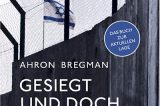 Gesiegt und doch verloren – Israel und die besetzten Gebiete